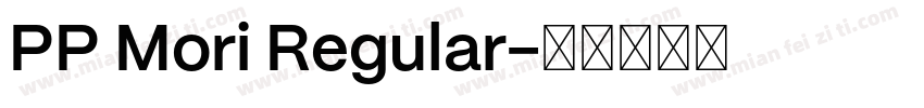 PP Mori Regular字体转换